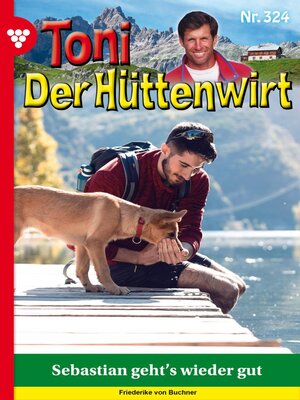 cover image of Toni der Hüttenwirt 324 – Heimatroman